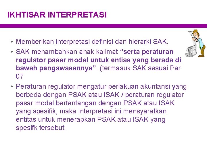 IKHTISAR INTERPRETASI • Memberikan interpretasi definisi dan hierarki SAK. • SAK menambahkan anak kalimat