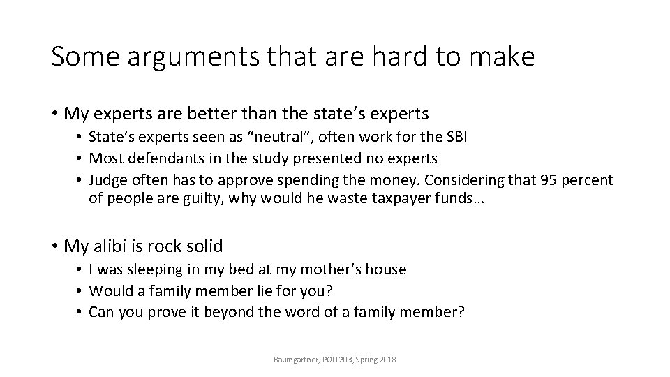 Some arguments that are hard to make • My experts are better than the