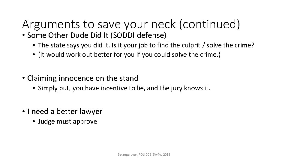 Arguments to save your neck (continued) • Some Other Dude Did It (SODDI defense)