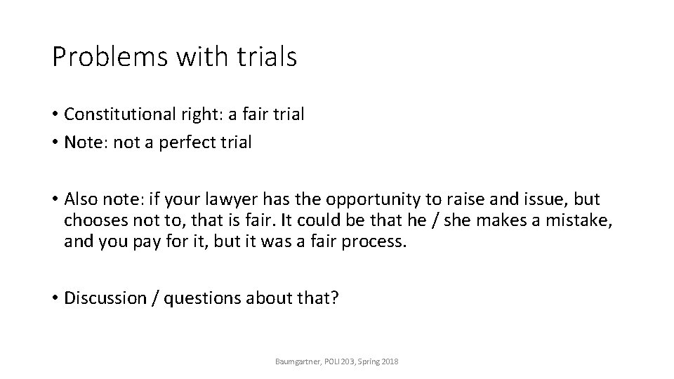 Problems with trials • Constitutional right: a fair trial • Note: not a perfect