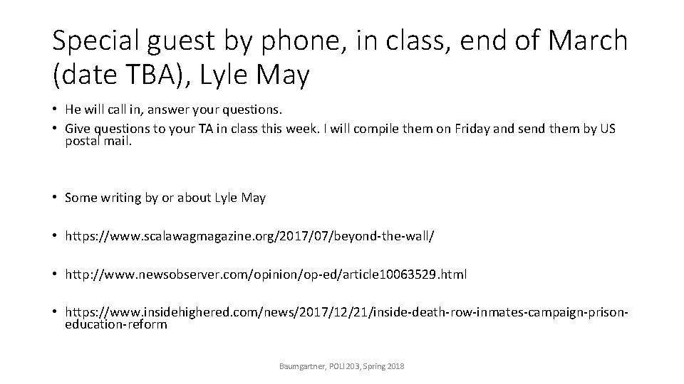 Special guest by phone, in class, end of March (date TBA), Lyle May •