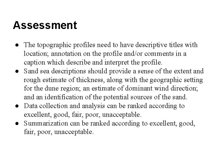 Assessment ● The topographic profiles need to have descriptive titles with location; annotation on