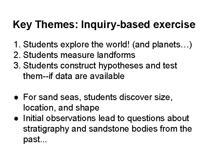 Key Themes: Inquiry-based exercise 1. Students explore the world! (and planets…) 2. Students measure