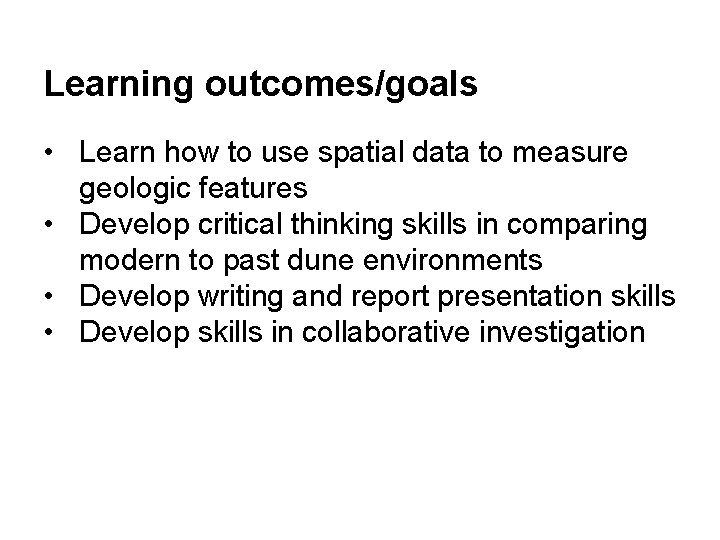 Learning outcomes/goals • Learn how to use spatial data to measure geologic features •