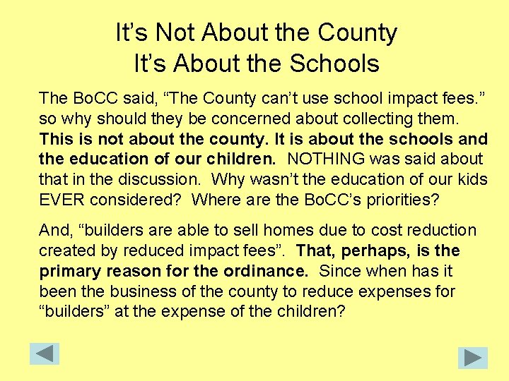 It’s Not About the County It’s About the Schools The Bo. CC said, “The