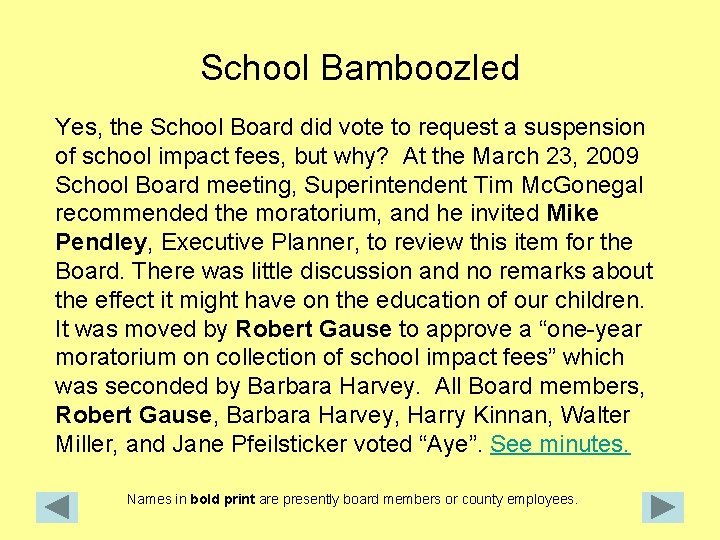 School Bamboozled Yes, the School Board did vote to request a suspension of school