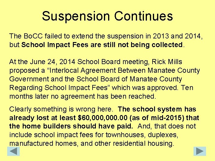 Suspension Continues The Bo. CC failed to extend the suspension in 2013 and 2014,