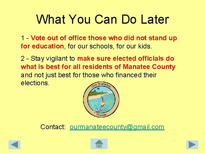 What You Can Do Later 1 - Vote out of office those who did