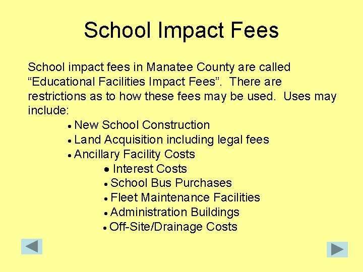 School Impact Fees School impact fees in Manatee County are called “Educational Facilities Impact