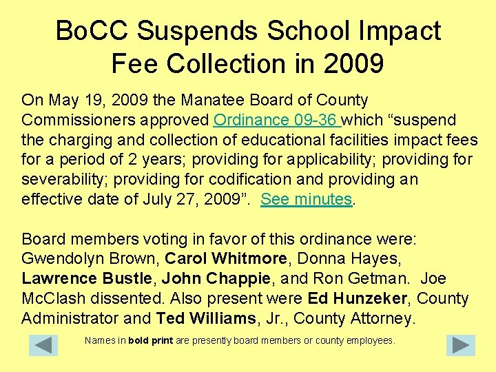 Bo. CC Suspends School Impact Fee Collection in 2009 On May 19, 2009 the