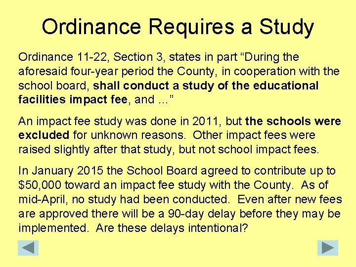 Ordinance Requires a Study Ordinance 11 -22, Section 3, states in part “During the
