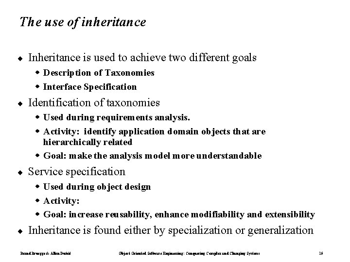 The use of inheritance ¨ Inheritance is used to achieve two different goals Description