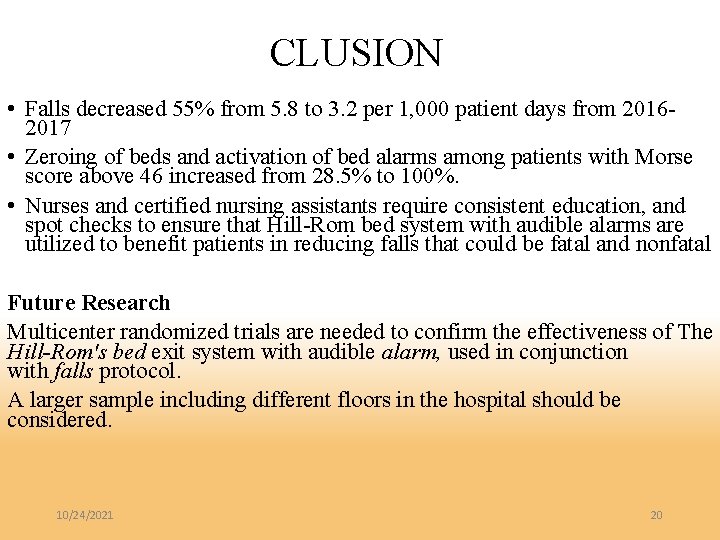 CLUSION • Falls decreased 55% from 5. 8 to 3. 2 per 1, 000