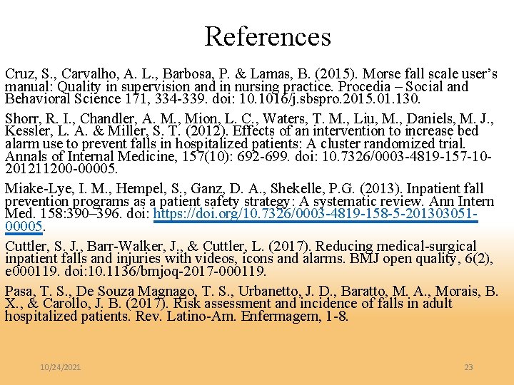 References Cruz, S. , Carvalho, A. L. , Barbosa, P. & Lamas, B. (2015).