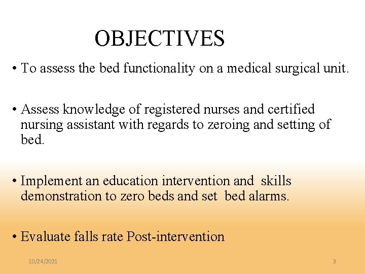 OBJECTIVES • To assess the bed functionality on a medical surgical unit. • Assess