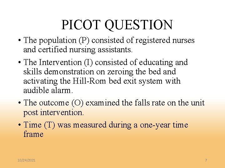 PICOT QUESTION • The population (P) consisted of registered nurses and certified nursing assistants.