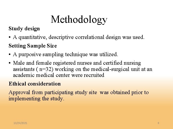 Methodology Study design • A quantitative, descriptive correlational design was used. Setting Sample Size