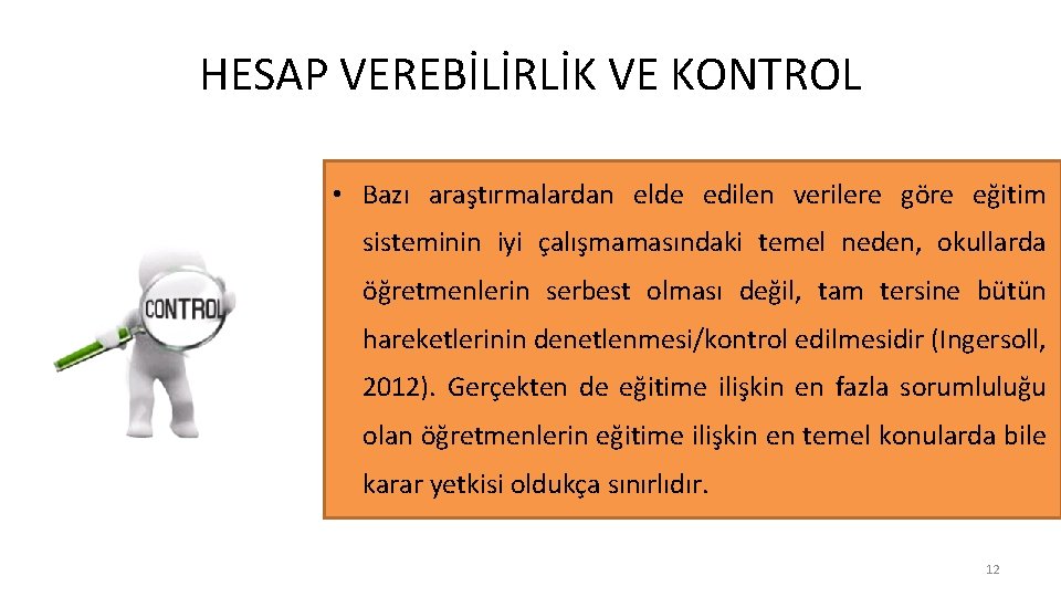 HESAP VEREBİLİRLİK VE KONTROL • Bazı araştırmalardan elde edilen verilere göre eğitim sisteminin iyi