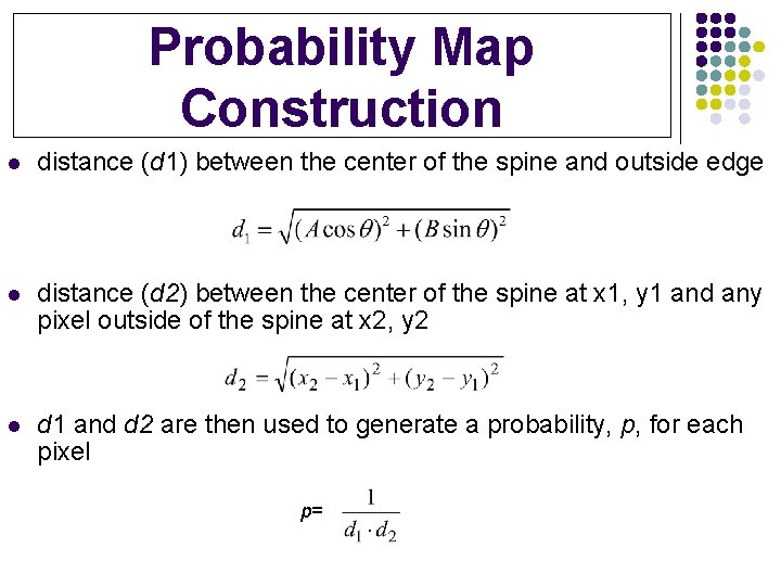 Probability Map Construction l distance (d 1) between the center of the spine and