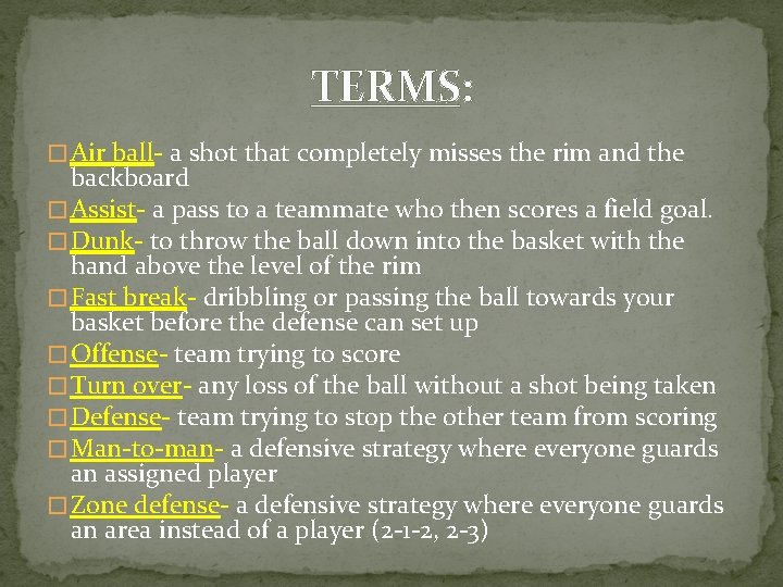 TERMS: � Air ball- a shot that completely misses the rim and the backboard