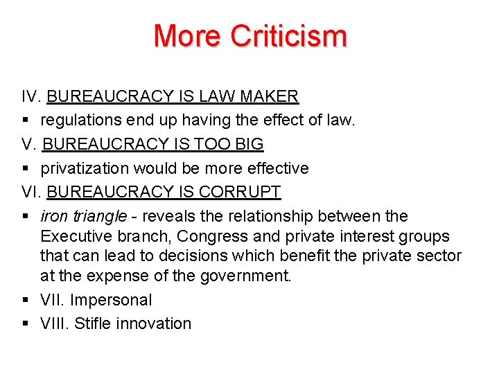 More Criticism IV. BUREAUCRACY IS LAW MAKER § regulations end up having the effect