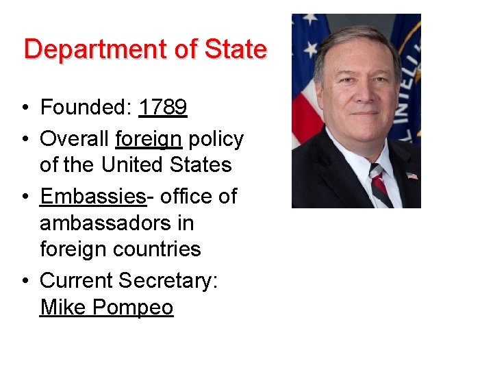 Department of State • Founded: 1789 • Overall foreign policy of the United States