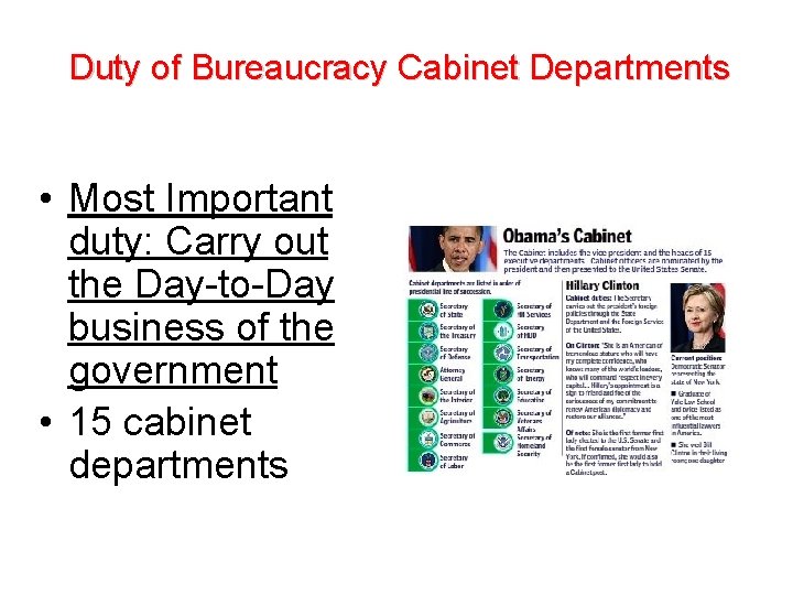 Duty of Bureaucracy Cabinet Departments • Most Important duty: Carry out the Day-to-Day business