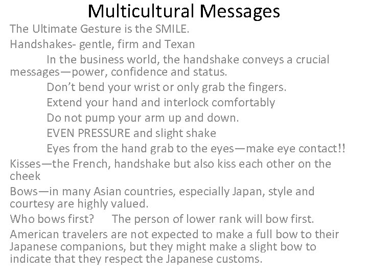 Multicultural Messages The Ultimate Gesture is the SMILE. Handshakes- gentle, firm and Texan In