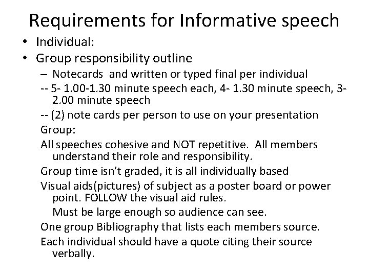 Requirements for Informative speech • Individual: • Group responsibility outline – Notecards and written