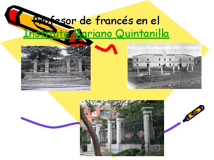 Profesor de francés en el Instituto Mariano Quintanilla 
