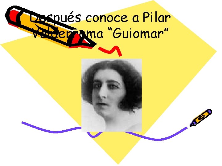 Después conoce a Pilar Valderrama “Guiomar” 