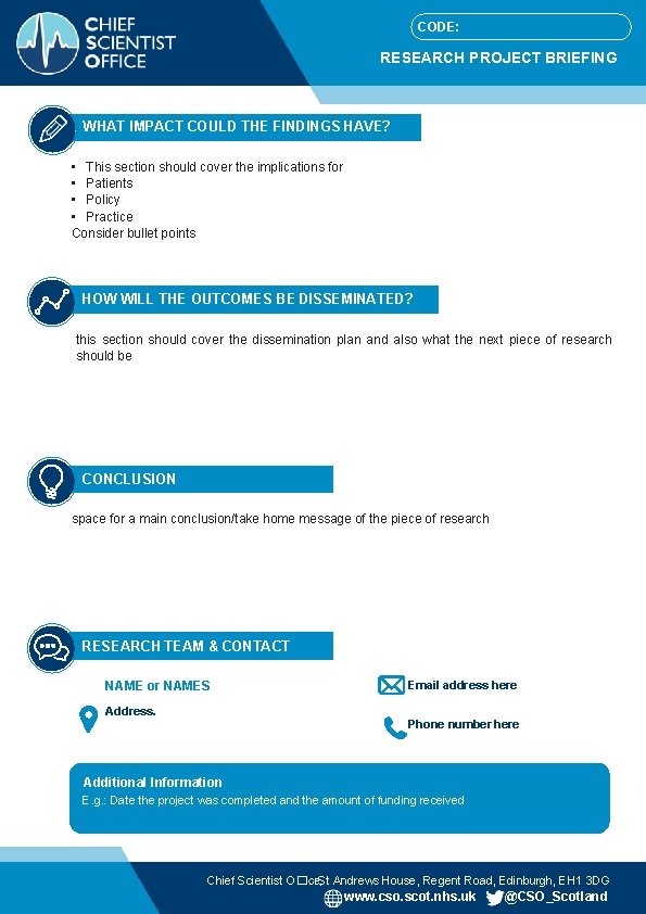 CODE: RESEARCH PROJECT BRIEFING WHAT IMPACT COULD THE FINDINGS HAVE? • This section should