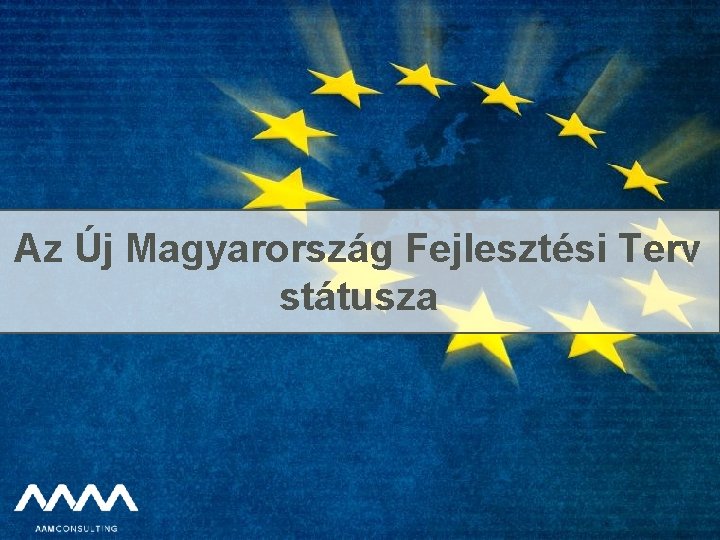 Az Új Magyarország Fejlesztési Terv státusza 