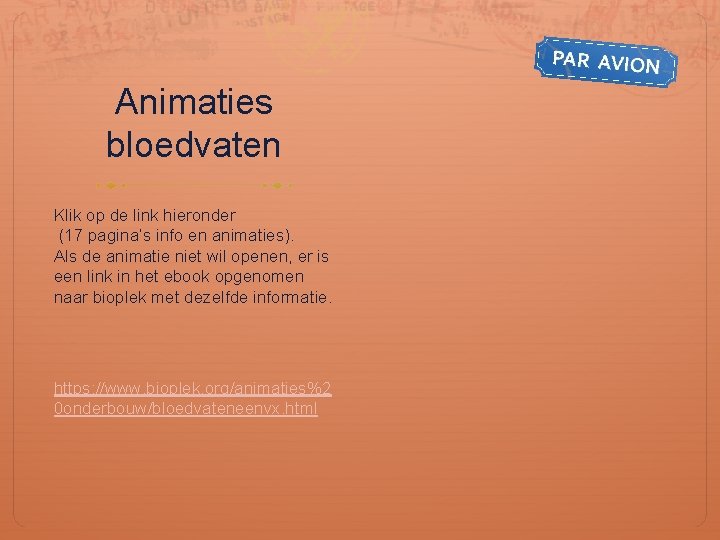 Animaties bloedvaten Klik op de link hieronder (17 pagina’s info en animaties). Als de