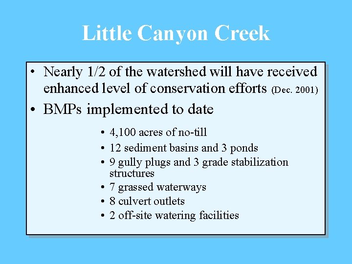 Little Canyon Creek • Nearly 1/2 of the watershed will have received enhanced level