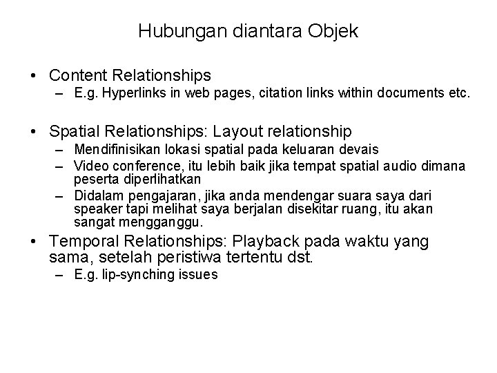Hubungan diantara Objek • Content Relationships – E. g. Hyperlinks in web pages, citation