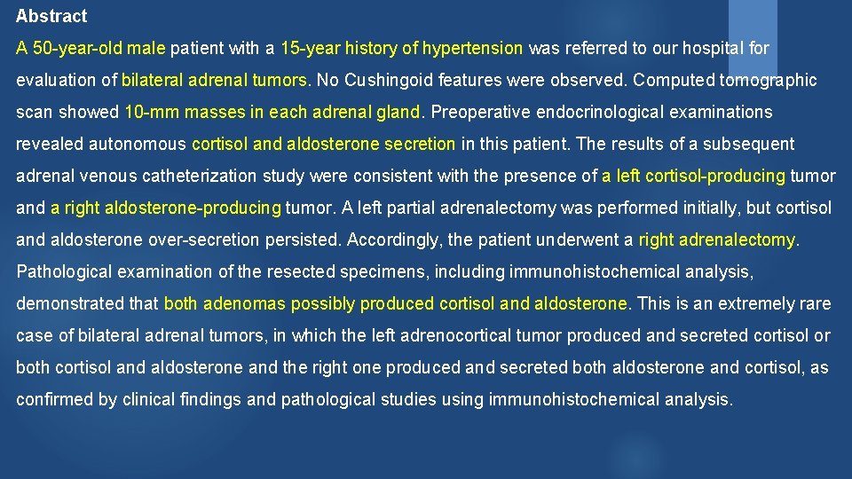Abstract A 50 -year-old male patient with a 15 -year history of hypertension was