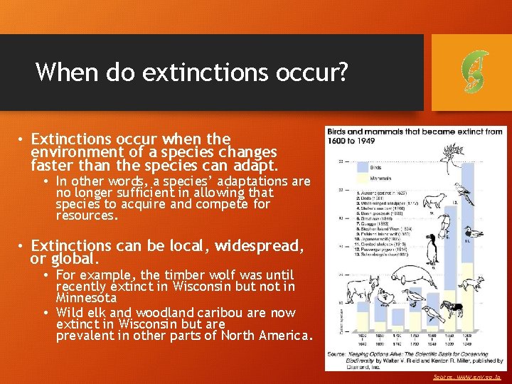 When do extinctions occur? • Extinctions occur when the environment of a species changes