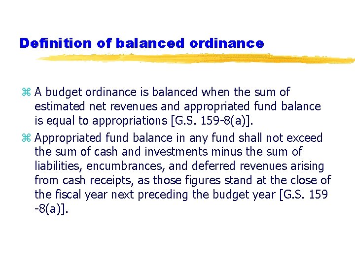 Definition of balanced ordinance z A budget ordinance is balanced when the sum of