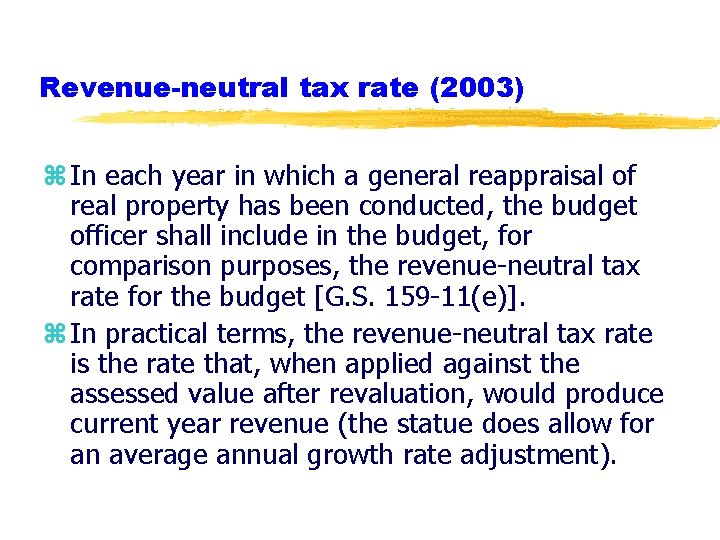 Revenue-neutral tax rate (2003) z In each year in which a general reappraisal of