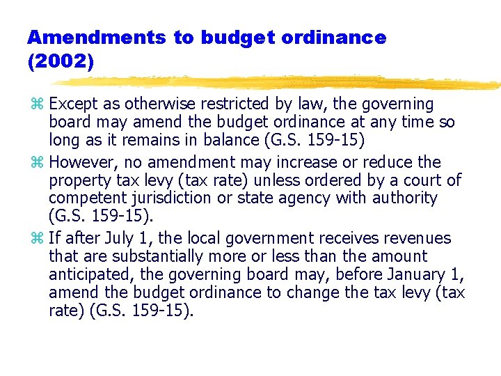 Amendments to budget ordinance (2002) z Except as otherwise restricted by law, the governing