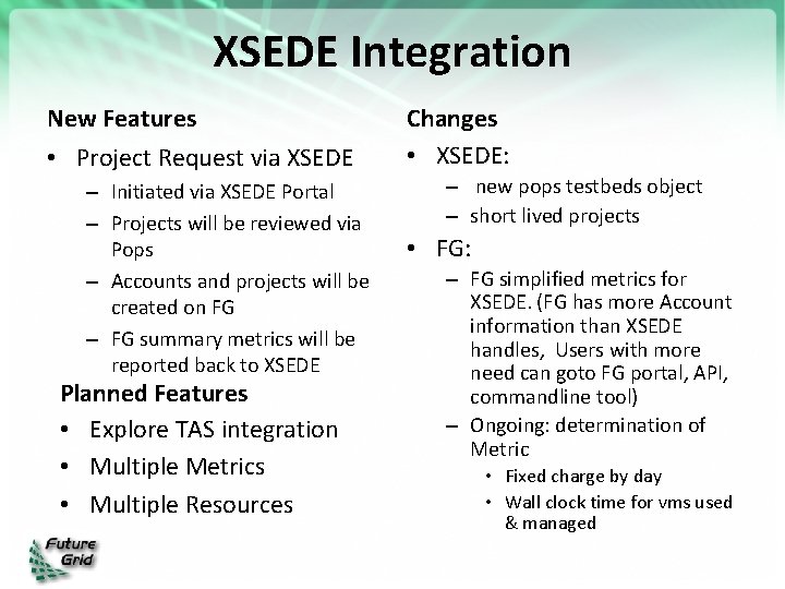 XSEDE Integration New Features • Project Request via XSEDE – Initiated via XSEDE Portal