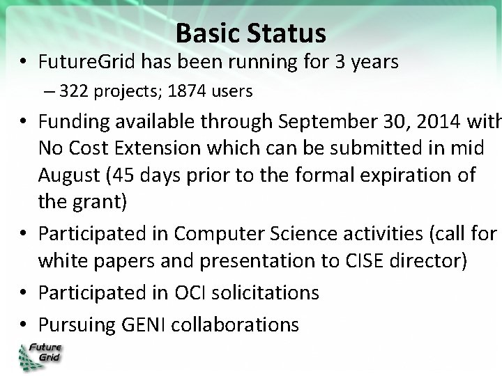 Basic Status • Future. Grid has been running for 3 years – 322 projects;