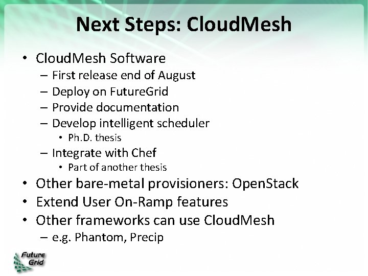 Next Steps: Cloud. Mesh • Cloud. Mesh Software – First release end of August