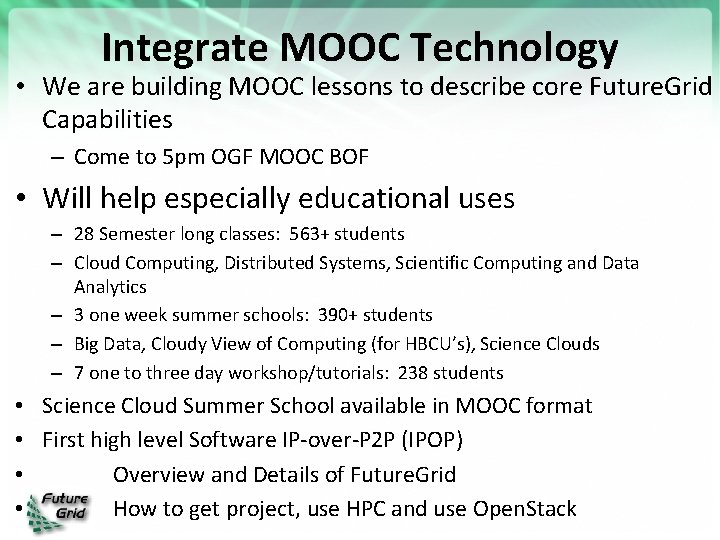 Integrate MOOC Technology • We are building MOOC lessons to describe core Future. Grid