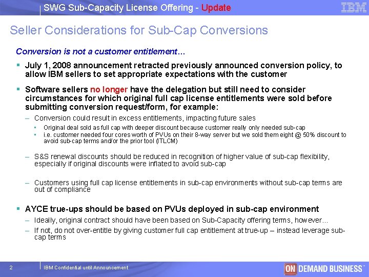 SWG Sub-Capacity License Offering - Update Seller Considerations for Sub-Cap Conversions Conversion is not