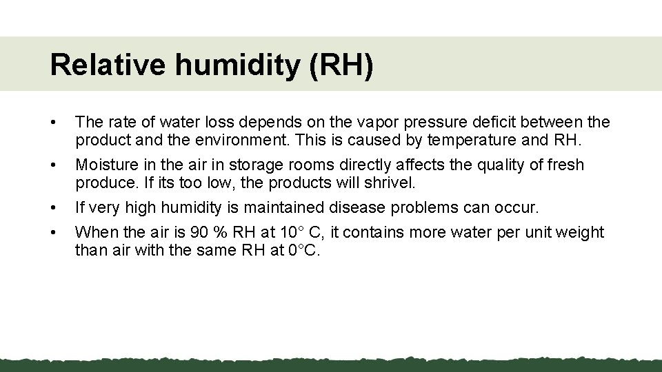 Relative humidity (RH) • • The rate of water loss depends on the vapor