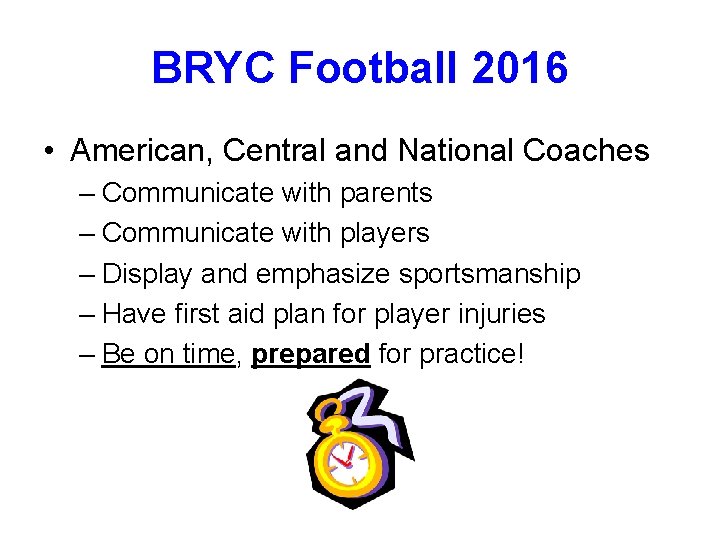 BRYC Football 2016 • American, Central and National Coaches – Communicate with parents –