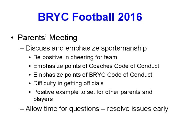 BRYC Football 2016 • Parents’ Meeting – Discuss and emphasize sportsmanship • • •