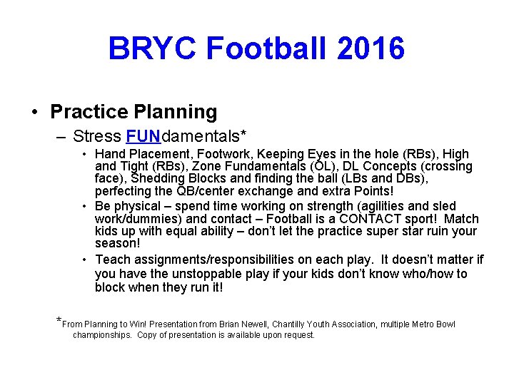 BRYC Football 2016 • Practice Planning – Stress FUNdamentals* • Hand Placement, Footwork, Keeping